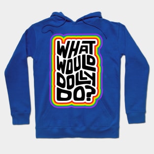 What Would Dolly Do? Word Art Hoodie